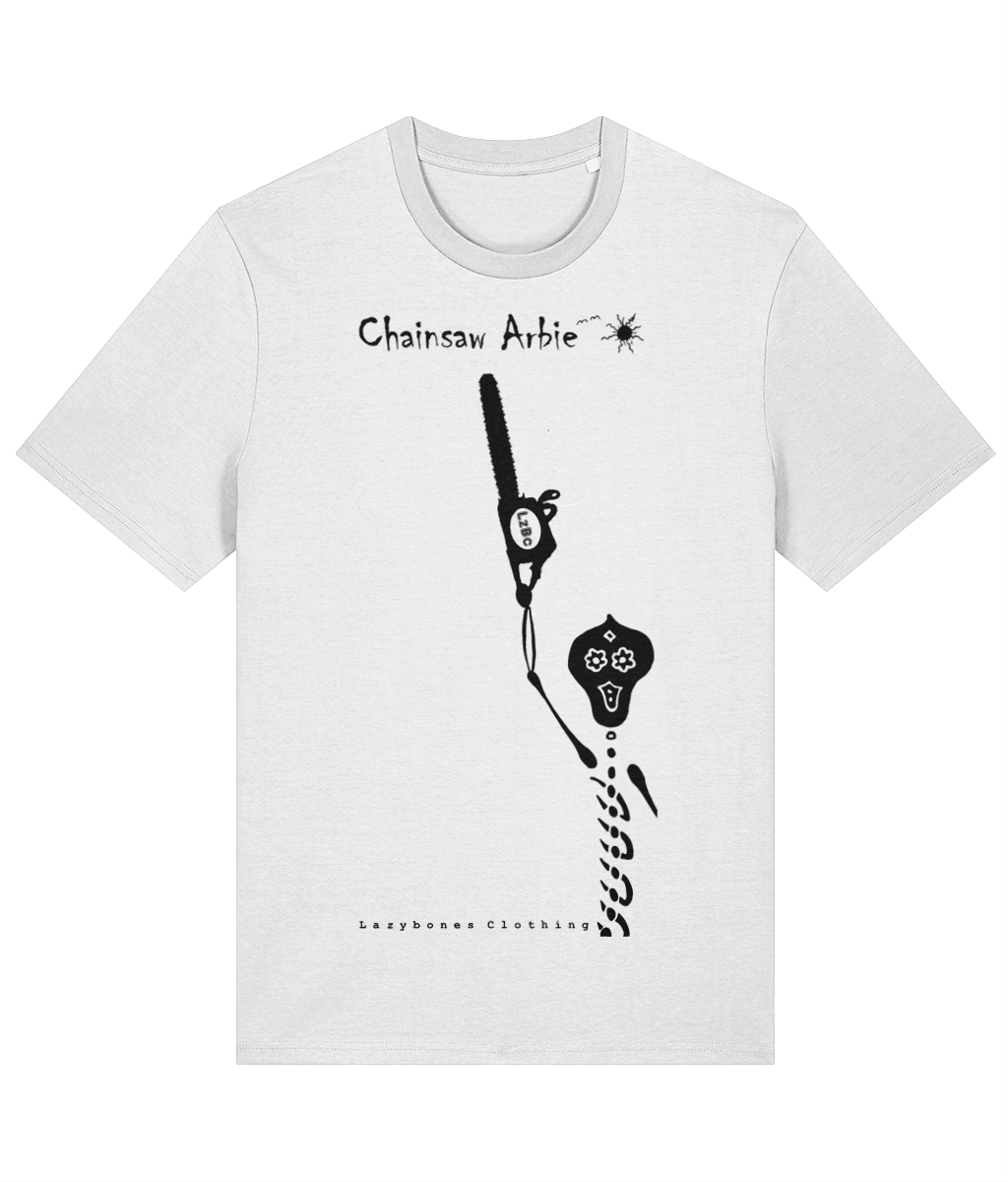 A female skeleton holding a chainsaw above her head with the words chainsaw arbie at the top next to two small birds and a sun image. At the bottom it says Lazybones Clothing. All the text and artwork are in black on a white organic tee with a crew neck. All unisex t-shirts are available in sizes XXS to 5XS 
