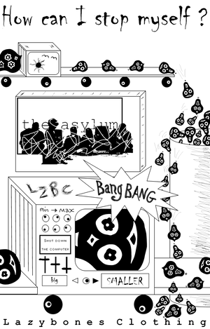 The words "how can I stop myself" about a conveyor belt with heads being shrunk. The bottom conveyor belt says "bang bang" and the machine that is set to small makes the head bigger ready to explode. This is the original drawing.